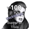 Super Fan Trivia The 100