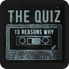 13 Reasons Why : The Tv show Quiz