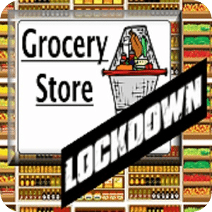 Grocery Store Lockdown