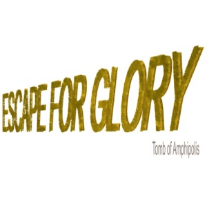 Escape For Glory Begins