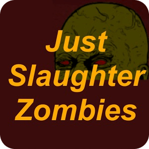 Just Slaughter Zombies Free