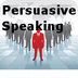 Persuasive Speaking