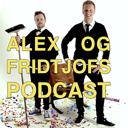 Alex og Fridtjofs podcas...