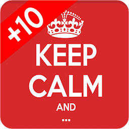 KEEP CALM AND ...