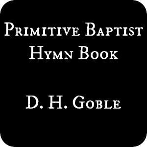 Goble Primitive Baptist Hymns