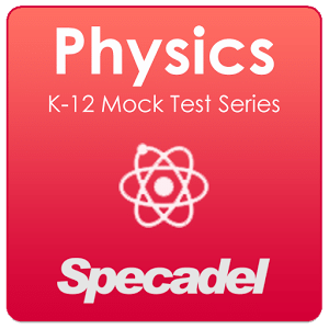 Physics CET/K12 Mock Test 2