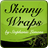 Skinny Wraps by Stephanie Lemo