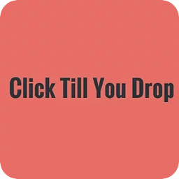 Click Till You Drop