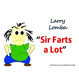 Larry Lomba &quot;Sir Farts a...