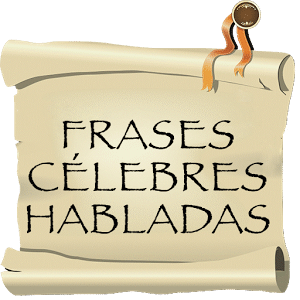 Frases Celebres Habladas