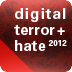 Digital Terrorism & Hate