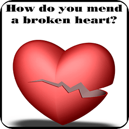 How to mend a broken hea...