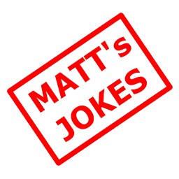 Matt's jokes