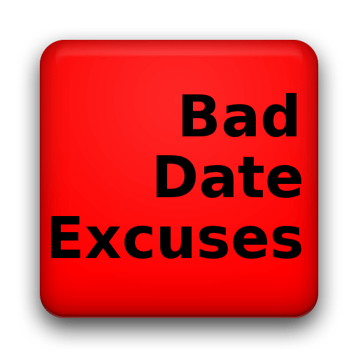 Bad Date Excuses