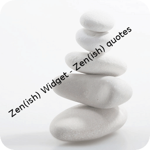 Zen(ish) quotes