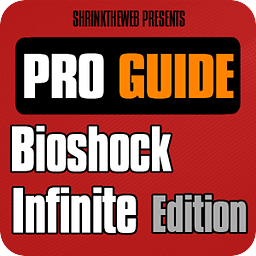 Pro Guide - Bioshock Inf...