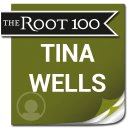 Tina Wells: The Root 100