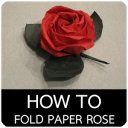 How to Fold Roses