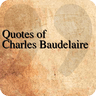 Quotes of Charles Baudelaire