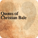 Quotes of Christian Bale