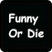 Funny Or Die Fans