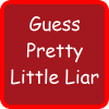 Guess Pretty Liars Ultimate