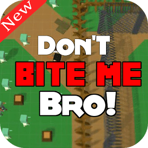 New Don't Bite Me Bro Tips