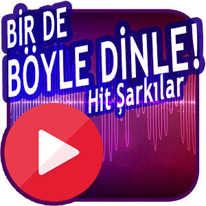 * Bir de Böyle Dinle! Türkçe Hit Şarkılar