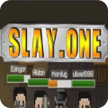 Slay one