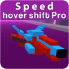 Speed HoverShift Pro