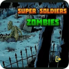 Super Soldiers VS Zombies