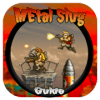 Tips of Metal Slug