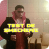 Test de smecherie