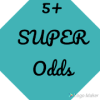 5+ Super Odds Daily