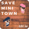 Save Mini Town