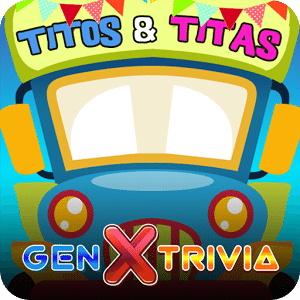 GenX Trivia - Tito's Tita's of the 80's and 90's