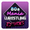 80s Mania Wrestling Returns