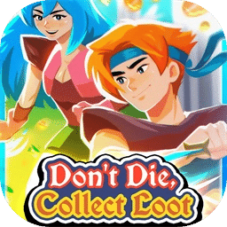 Don't Die, Collect Loot